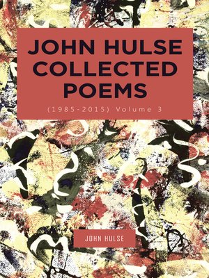 cover image of John Hulse Collected Poems (1985&#8211;2015)